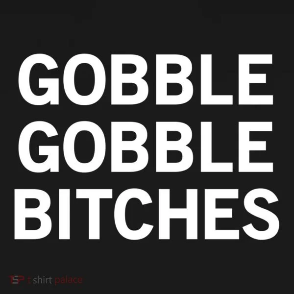 Gobble Gobble Bitches Gift Women's Hoodie