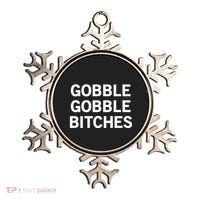 Gobble Gobble Bitches Gift Ornament thumb 0