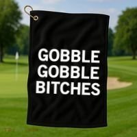 Gobble Gobble Bitches Gift Golf Towel thumb 1