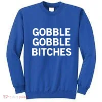 Gobble Gobble Bitches Gift Sweatshirt thumb 0