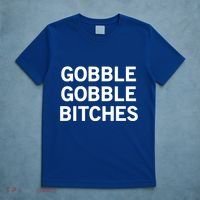 Gobble Gobble Bitches Gift T-Shirt thumb 5