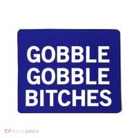Gobble Gobble Bitches Gift Mousepad thumb 0
