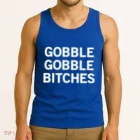 Gobble Gobble Bitches Gift Tank Top thumb 3