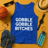 Gobble Gobble Bitches Gift Tank Top thumb 4