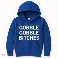 Gobble Gobble Bitches Gift Kids Hoodie thumb 0