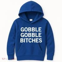 Gobble Gobble Bitches Gift Kids Hoodie thumb 0