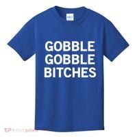 Gobble Gobble Bitches Gift Kids T-Shirt thumb 0