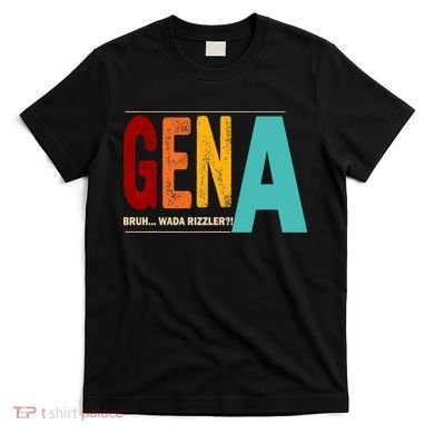 Gena Gen Bruh Wada Rizzler T-Shirt