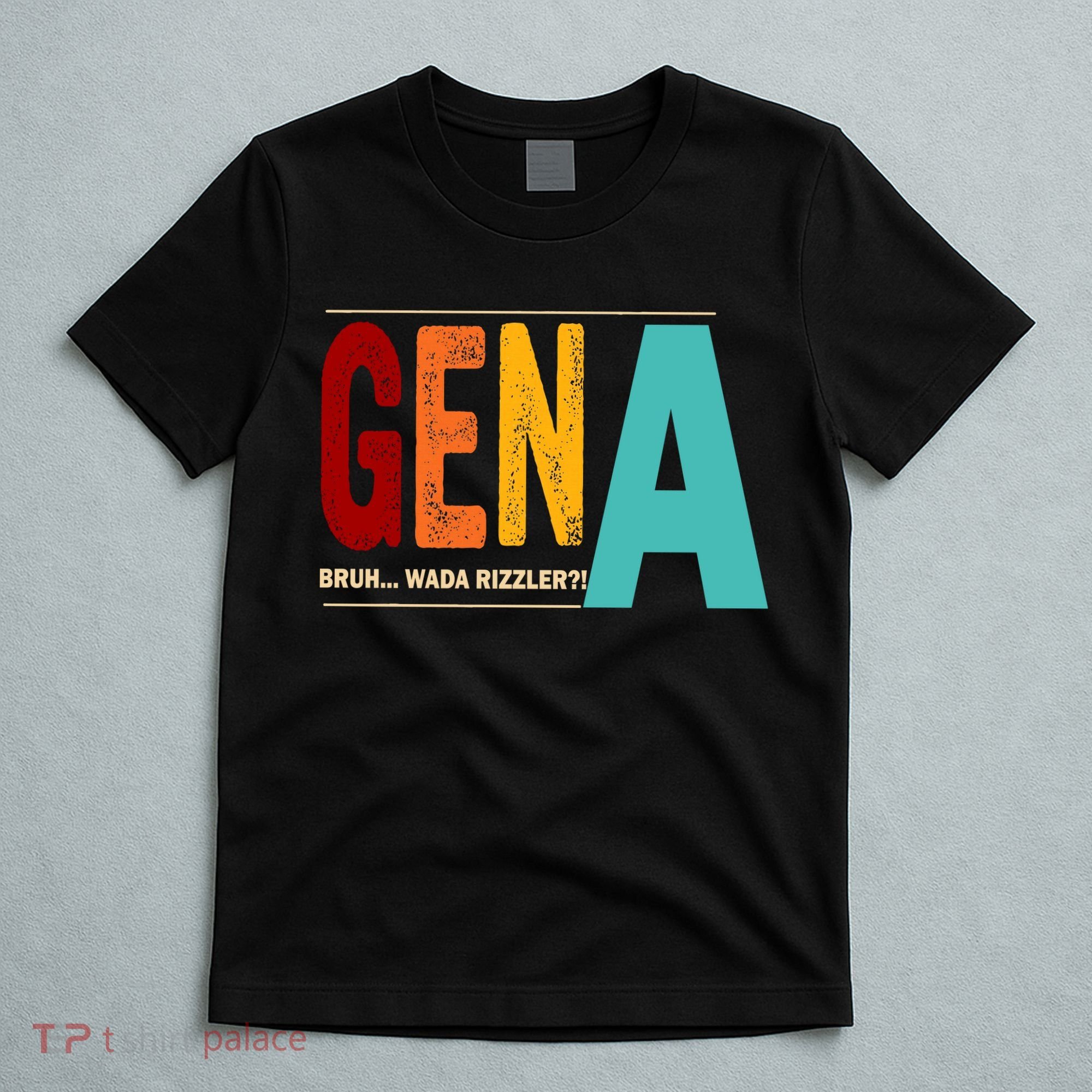 Gena Gen Bruh Wada Rizzler T-Shirt