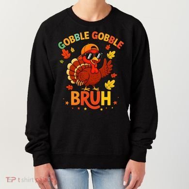 Gobble Gobble Bruh Funny Cute Thanksgiving Women's Sweatshirt