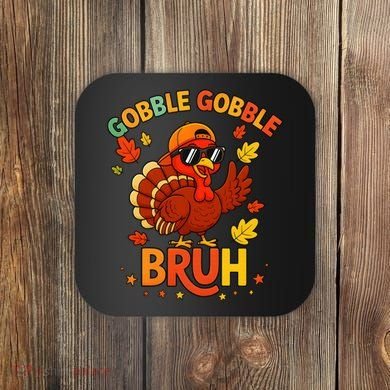 Gobble Gobble Bruh Funny Cute Thanksgiving Coaster