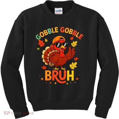 Gobble Gobble Bruh Funny Cute Thanksgiving Kids Sweatshirt