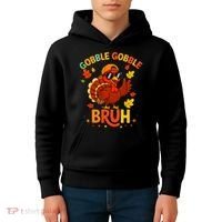 Gobble Gobble Bruh Funny Cute Thanksgiving Kids Hoodie thumb 4