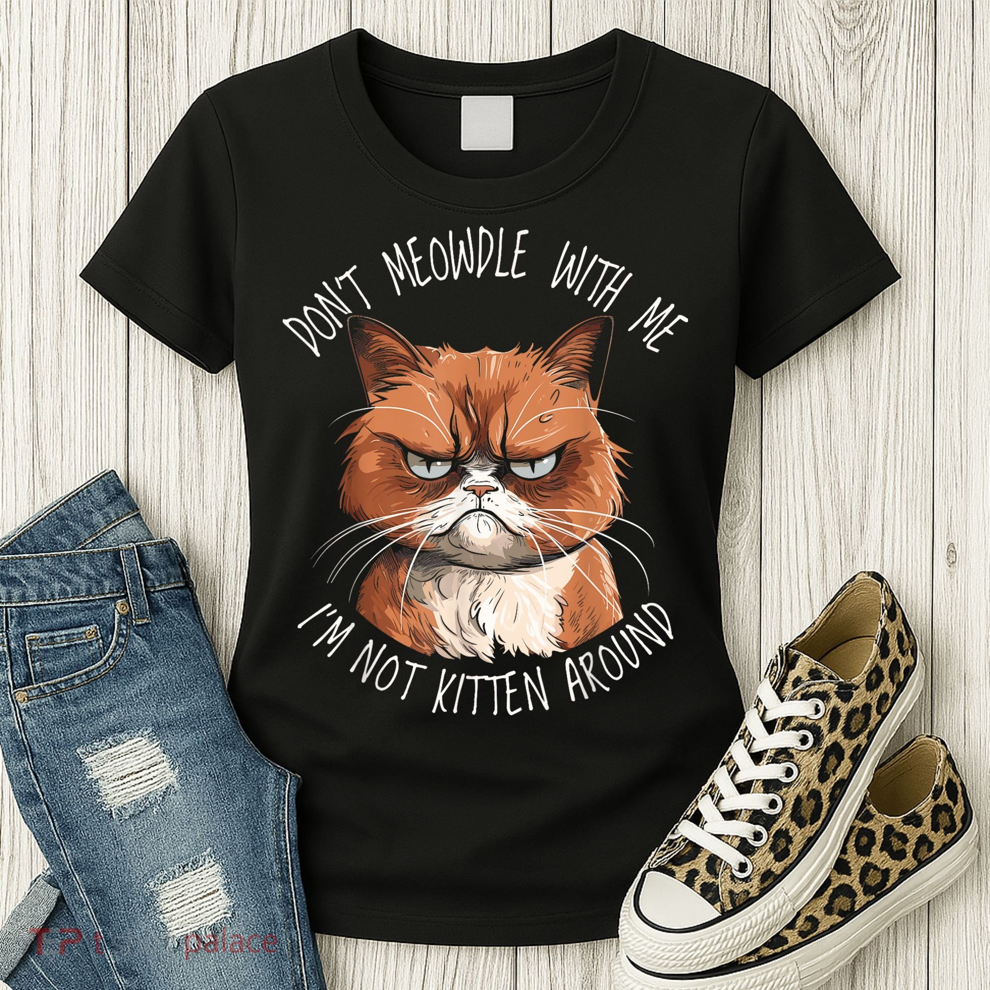 Grumpy Ginger Cat DonT Meowdl With Me IM Not Kitten Around Women's T-Shirt
