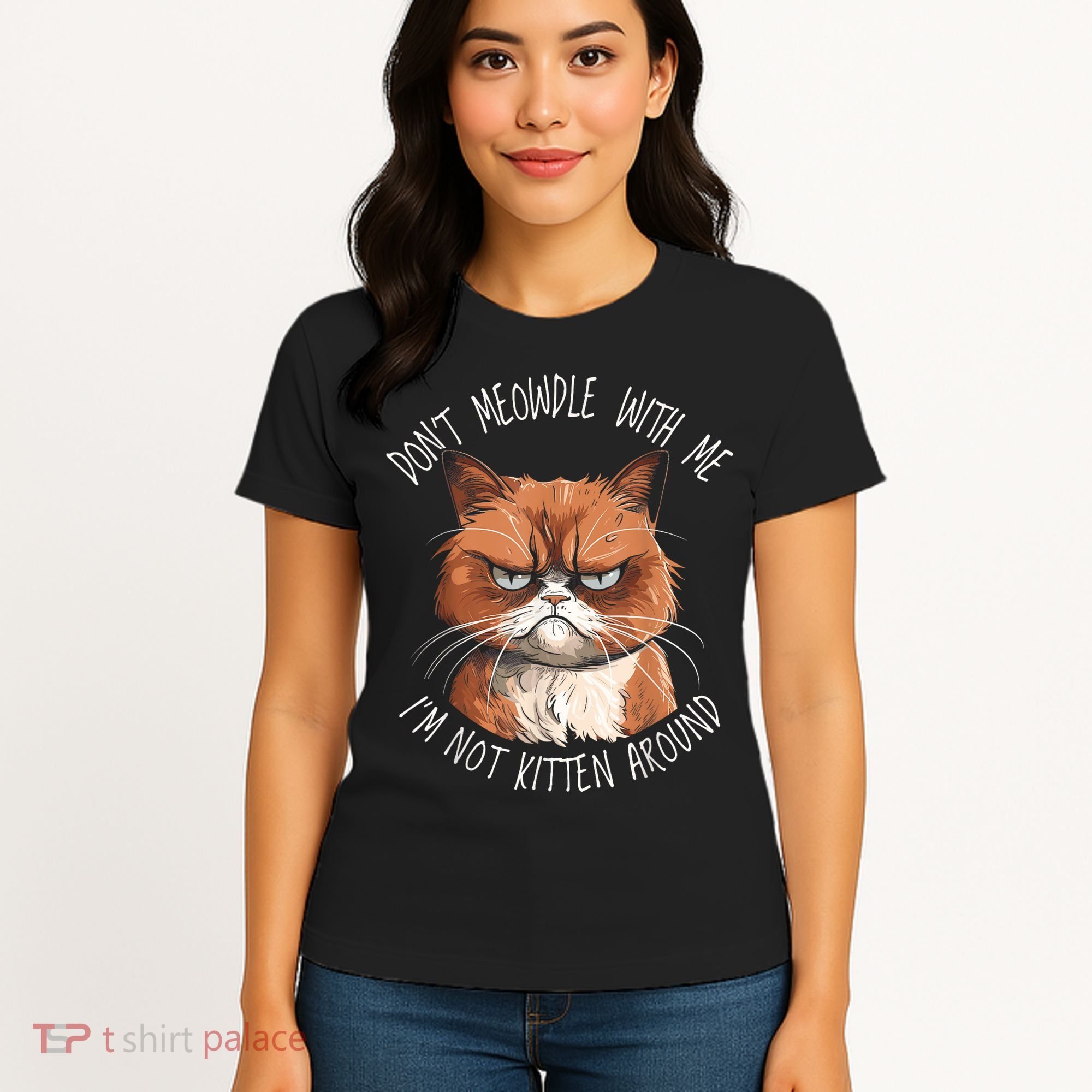 Grumpy Ginger Cat DonT Meowdl With Me IM Not Kitten Around Women's T-Shirt