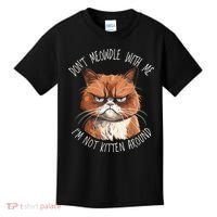 Grumpy Ginger Cat DonT Meowdl With Me IM Not Kitten Around Kids T-Shirt thumb 0