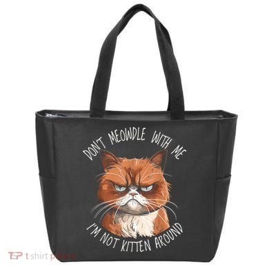 Grumpy Ginger Cat DonT Meowdl With Me IM Not Kitten Around Tote Bag
