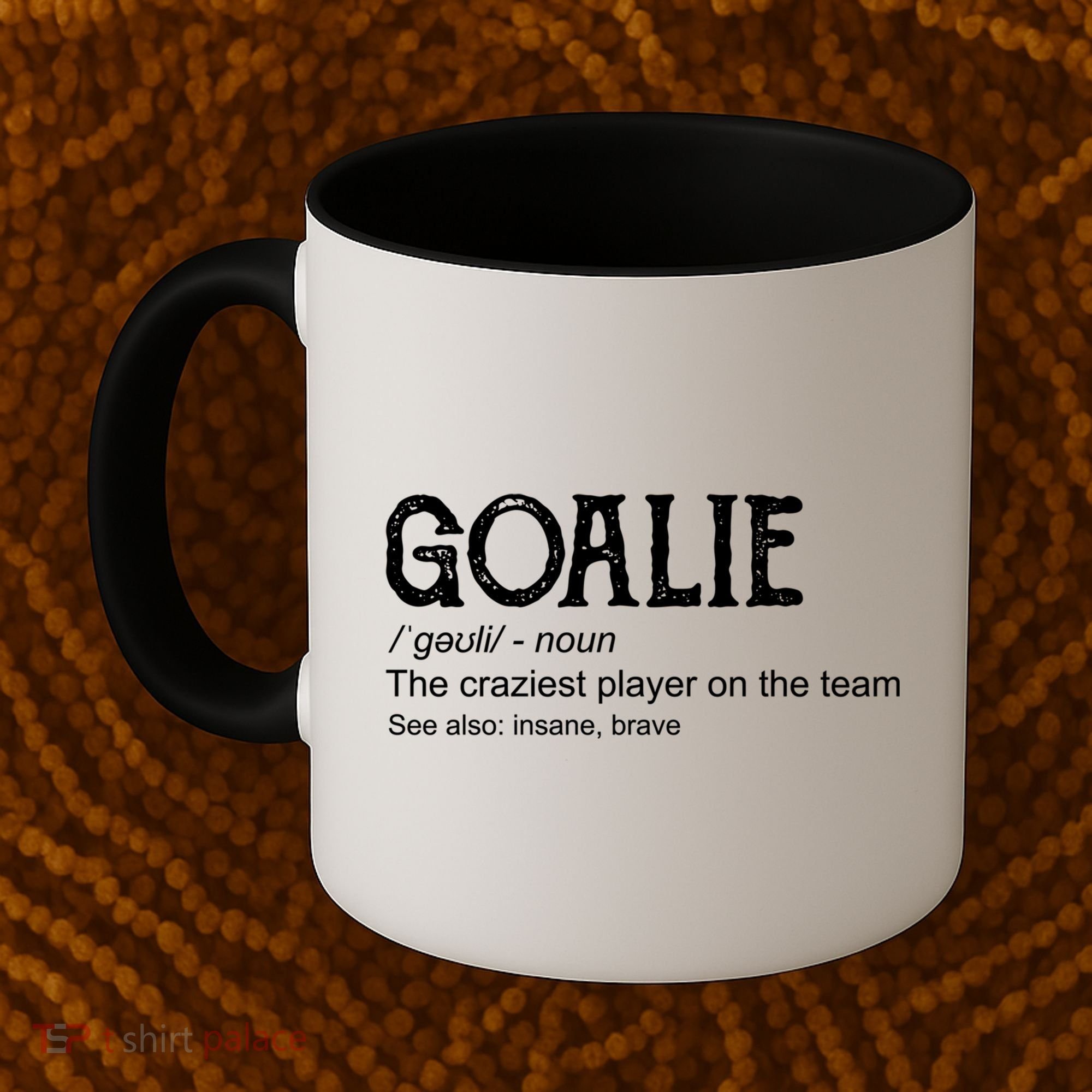 Goalie Gear Cute Gift Goalkeeper Definition Cool Gift Funny Gift Coffee Mug