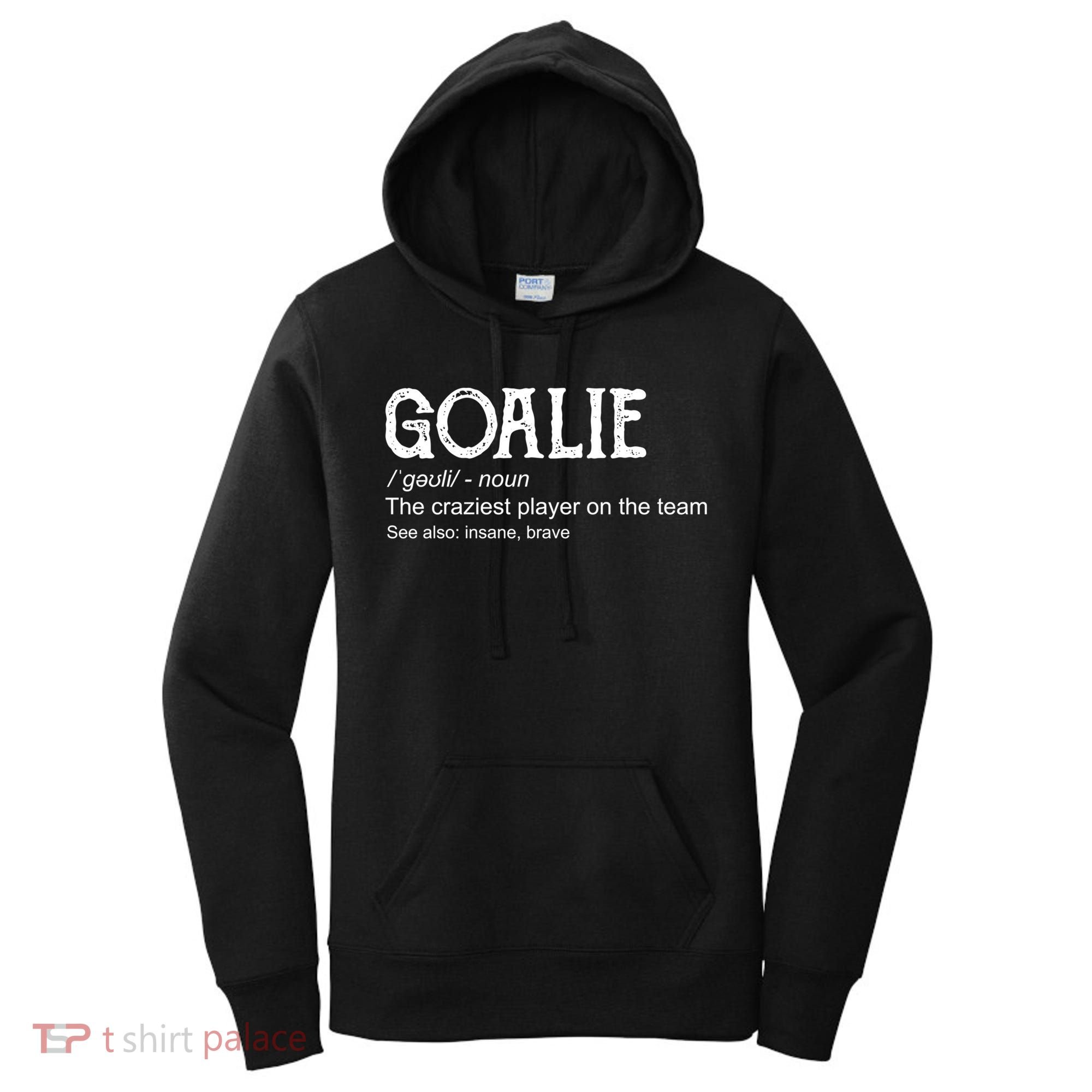 Goalie Gear Cute Gift Goalkeeper Definition Cool Gift Funny Gift Women's Hoodie