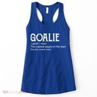 Goalie Gear Cute Gift Goalkeeper Definition Cool Gift Funny Gift Women's Tank Top thumb 0