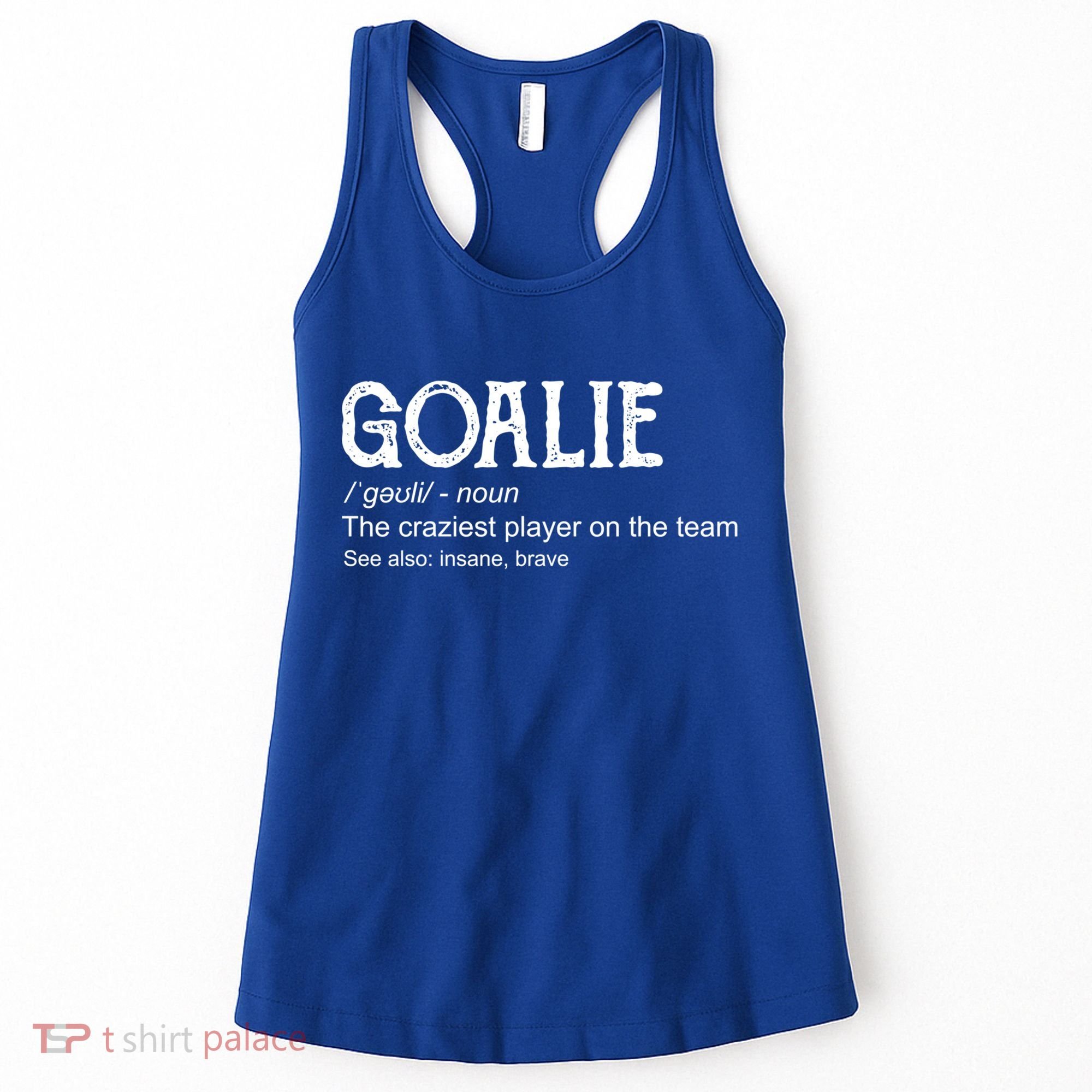 Goalie Gear Cute Gift Goalkeeper Definition Cool Gift Funny Gift Women's Tank Top