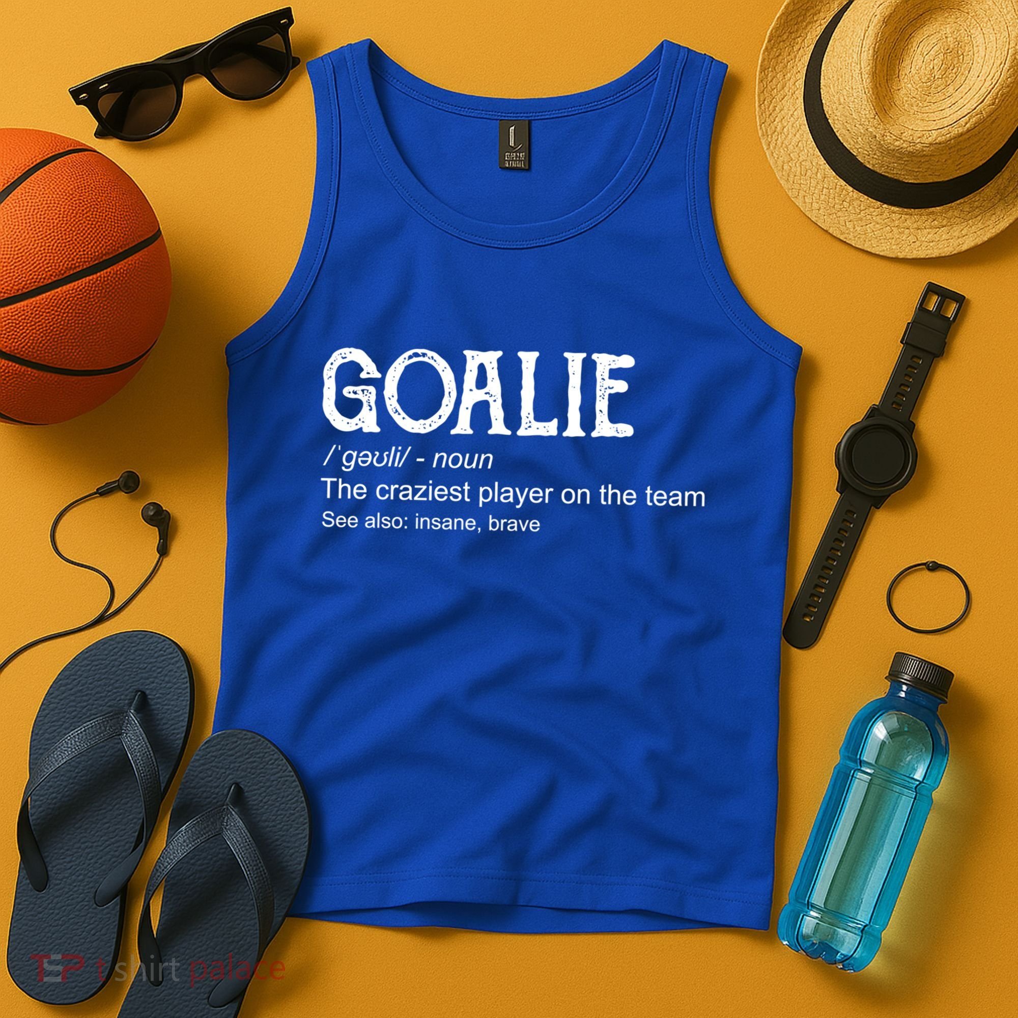 Goalie Gear Cute Gift Goalkeeper Definition Cool Gift Funny Gift Tank Top