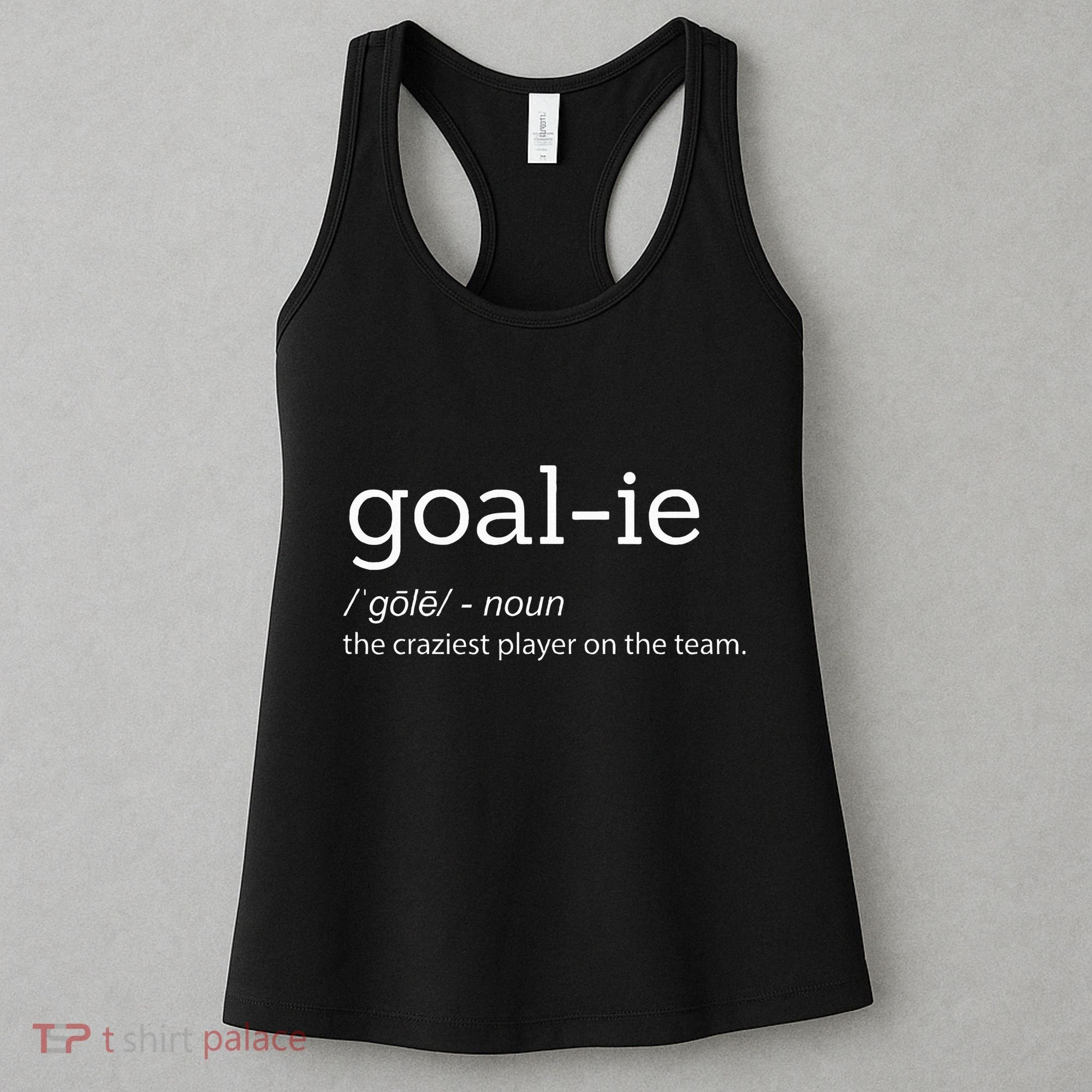Goalie Goalkeeper Definition Soccer Hockey Player Women's Tank Top