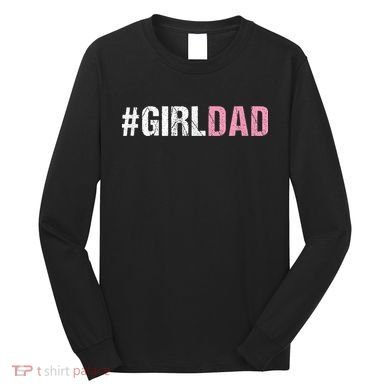 #Girldad Girl Dad Long Sleeve Shirt