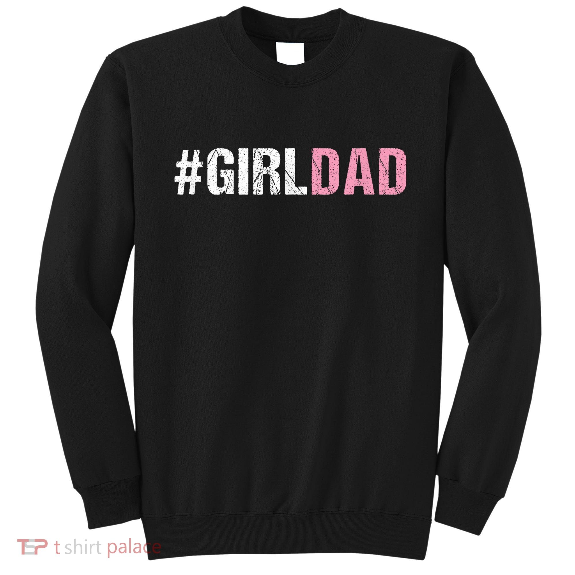 #Girldad Girl Dad Sweatshirt