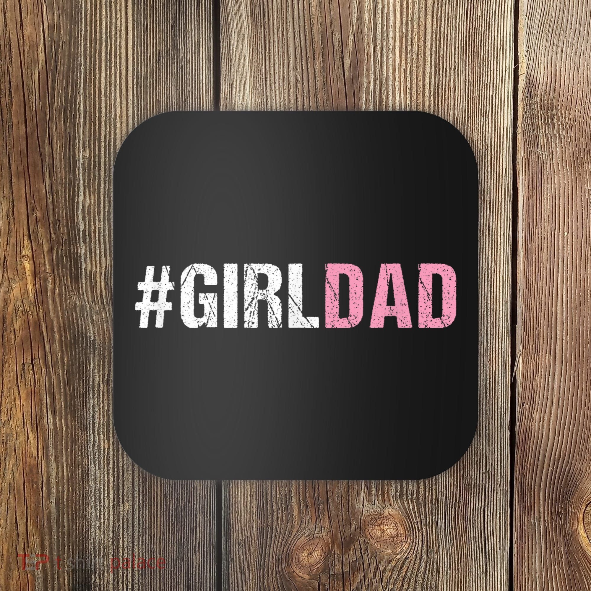 #Girldad Girl Dad Coaster