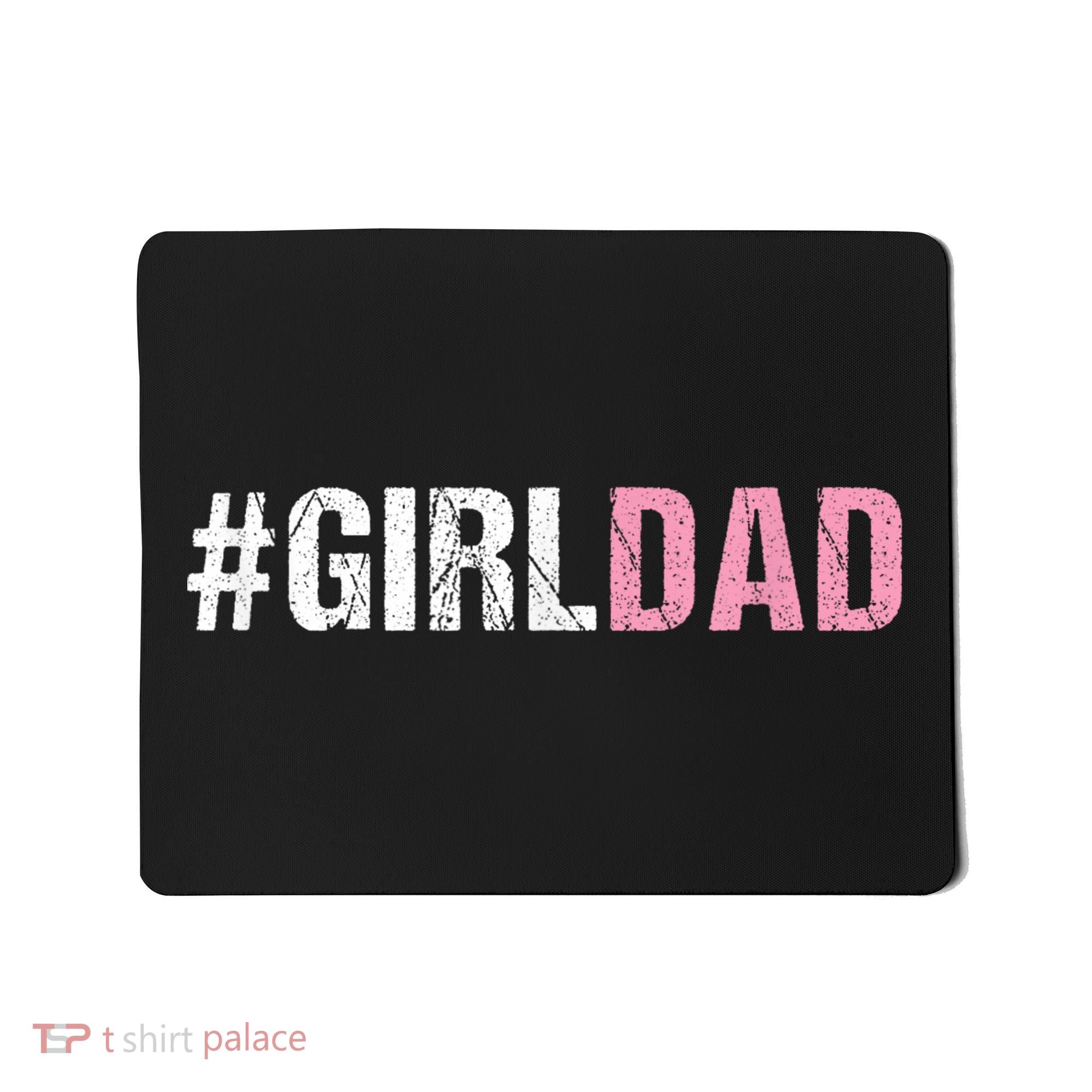 #Girldad Girl Dad Mousepad