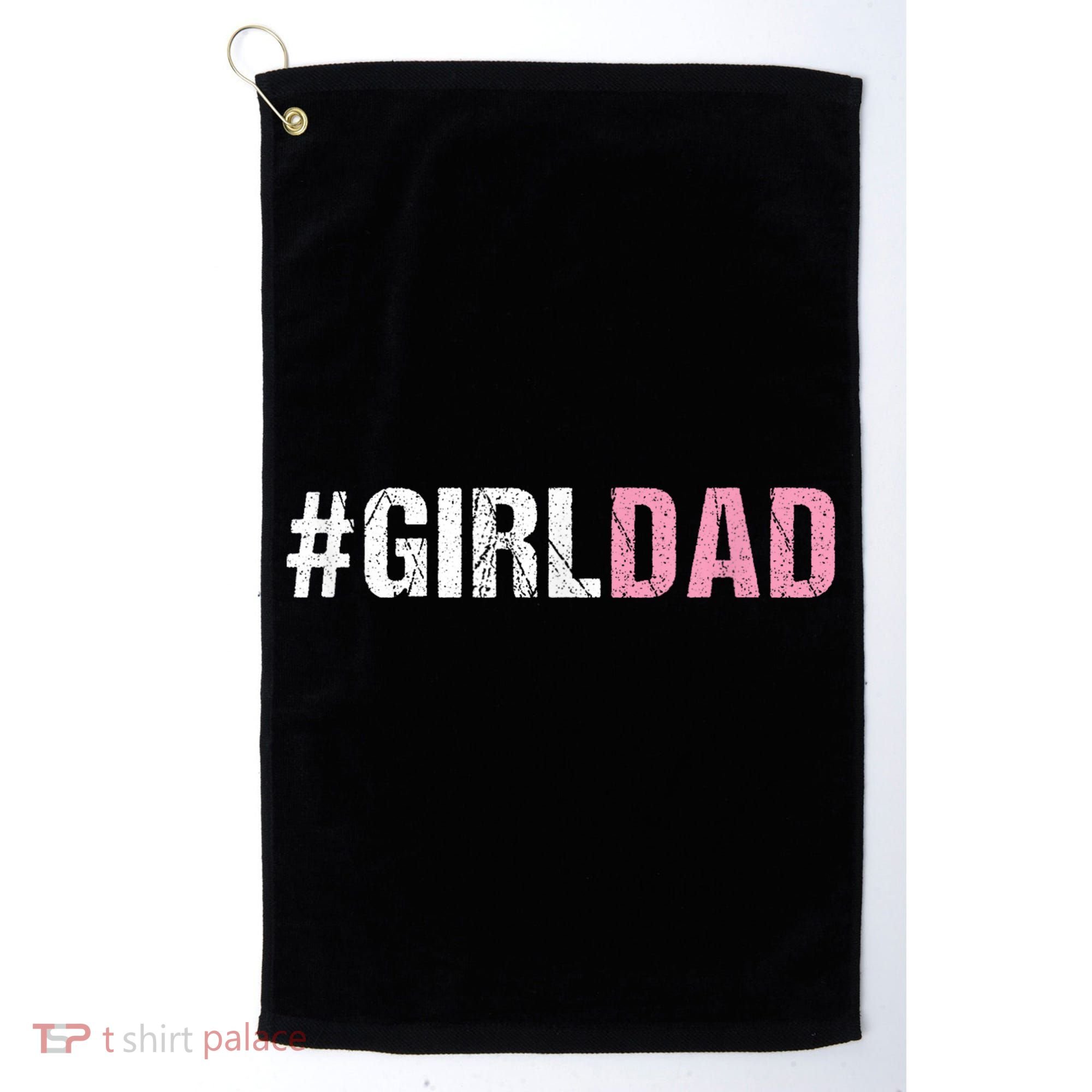 #Girldad Girl Dad Golf Towel