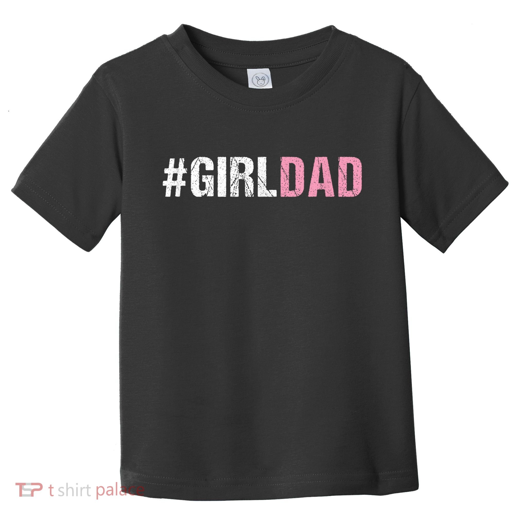 #Girldad Girl Dad Toddler T-Shirt