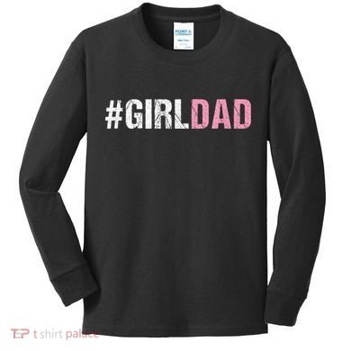 #Girldad Girl Dad Kids Long Sleeve Shirt