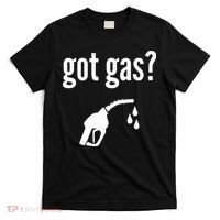 Got Gas Funny Gas Pump Got Gas T-Shirt thumb 0