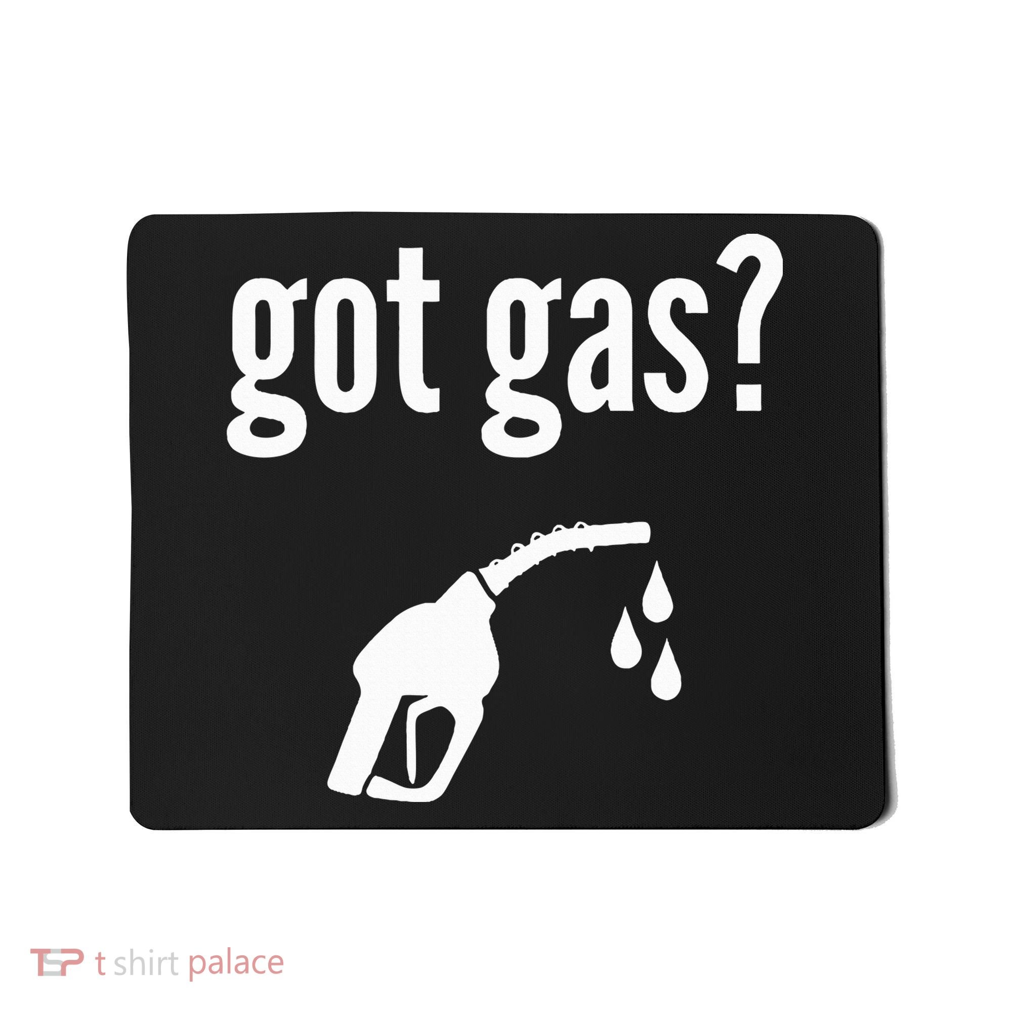 Got Gas Funny Gas Pump Got Gas Mousepad