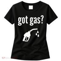 Got Gas Funny Gas Pump Got Gas Women's T-Shirt thumb 0