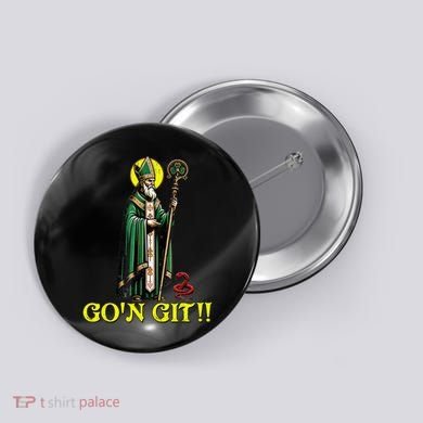 Gon Git Funny St Patricks Day Shamrock St Patty Party Irish Button