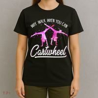 Gymnast Gift For Girls Why Walk When You Can Cartwheel T-Shirt thumb 4