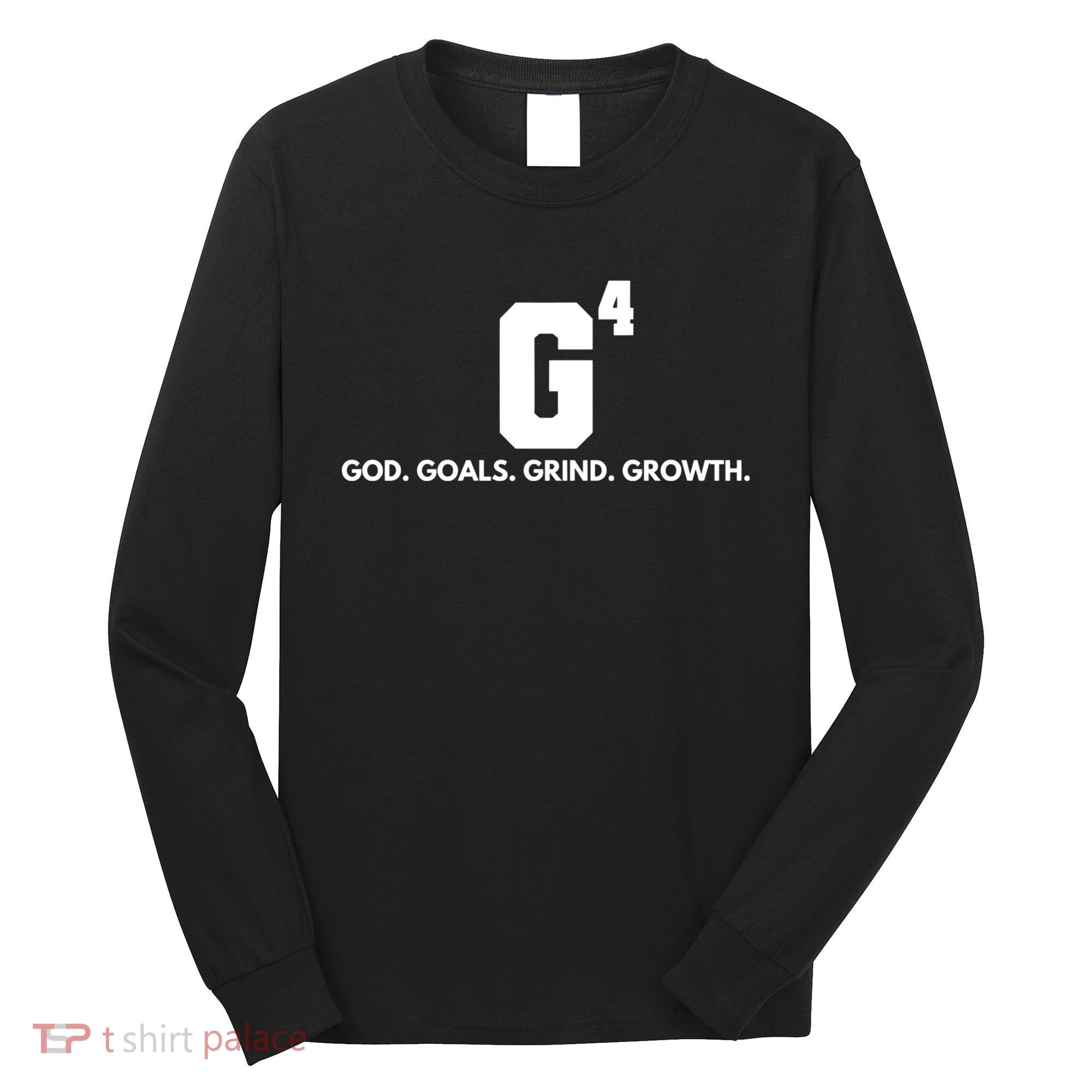 God Goals Grind Growth Long Sleeve Shirt
