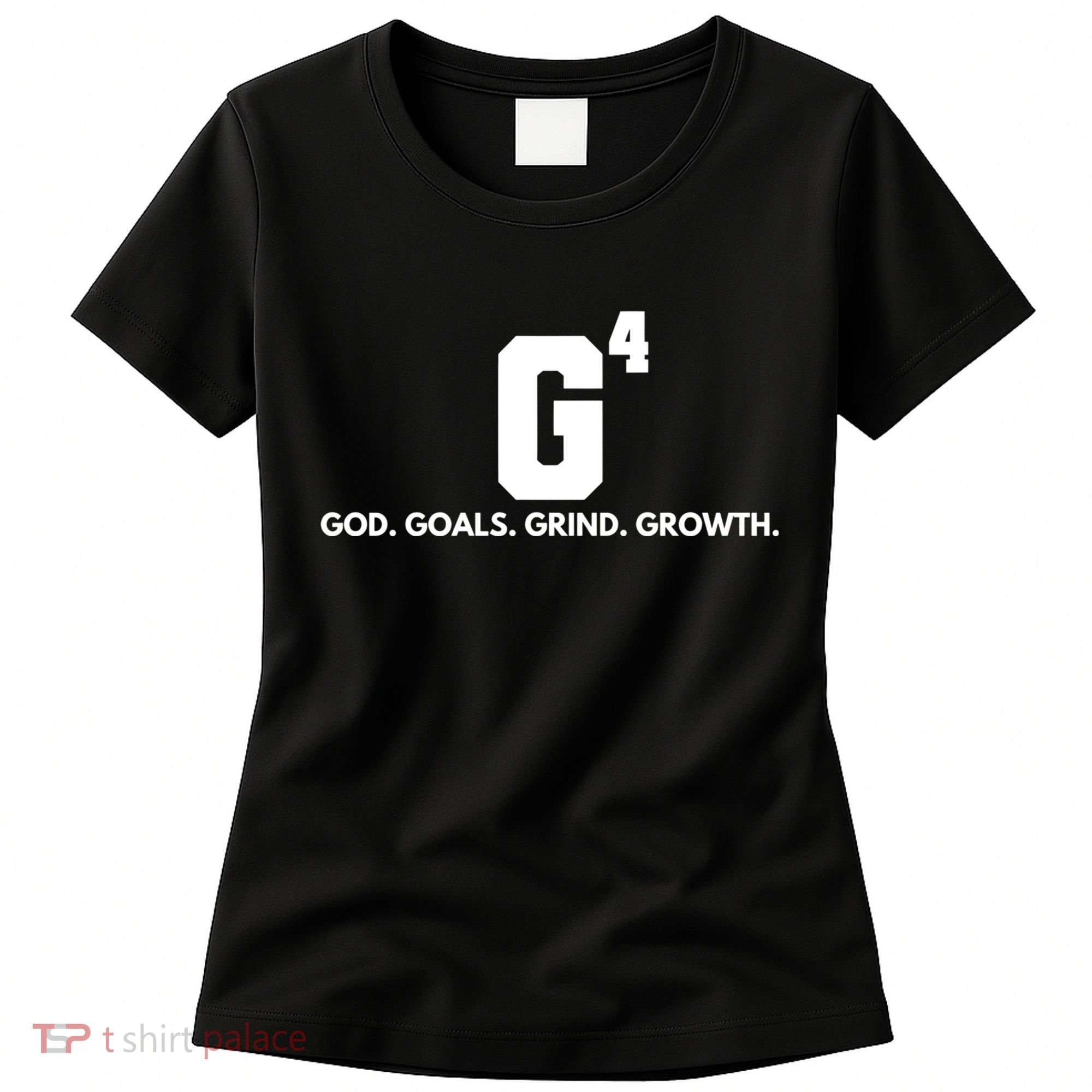 God Goals Grind Growth Women's T-Shirt