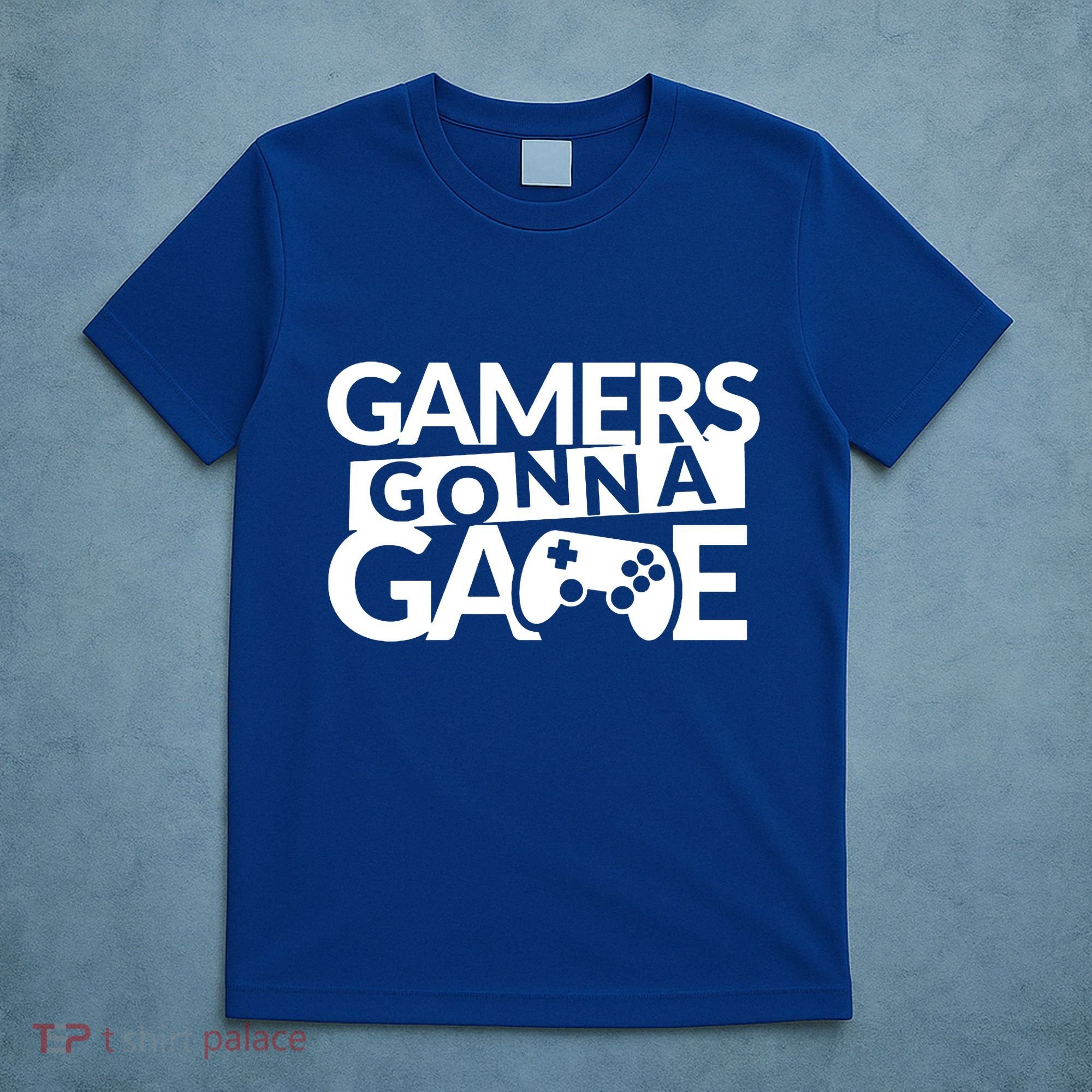 Gamers Gonna Game T-Shirt