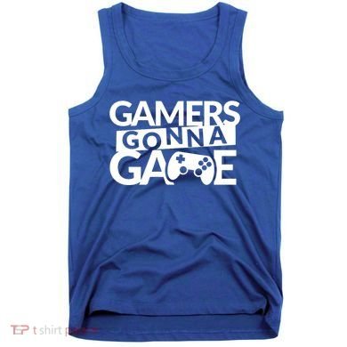 Gamers Gonna Game Tank Top