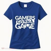 Gamers Gonna Game Women's T-Shirt thumb 0
