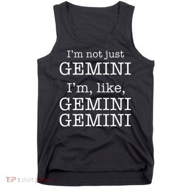 Gemini Gemini Gemini AF Funny Zodiac Birthday Gift Tank Top