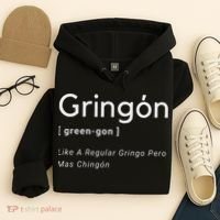 Gringon Green Gon Like A Regular Gringo Pero Mas Chingon Hoodie thumb 4