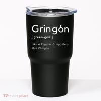 Gringon Green Gon Like A Regular Gringo Pero Mas Chingon Tumbler thumb 0