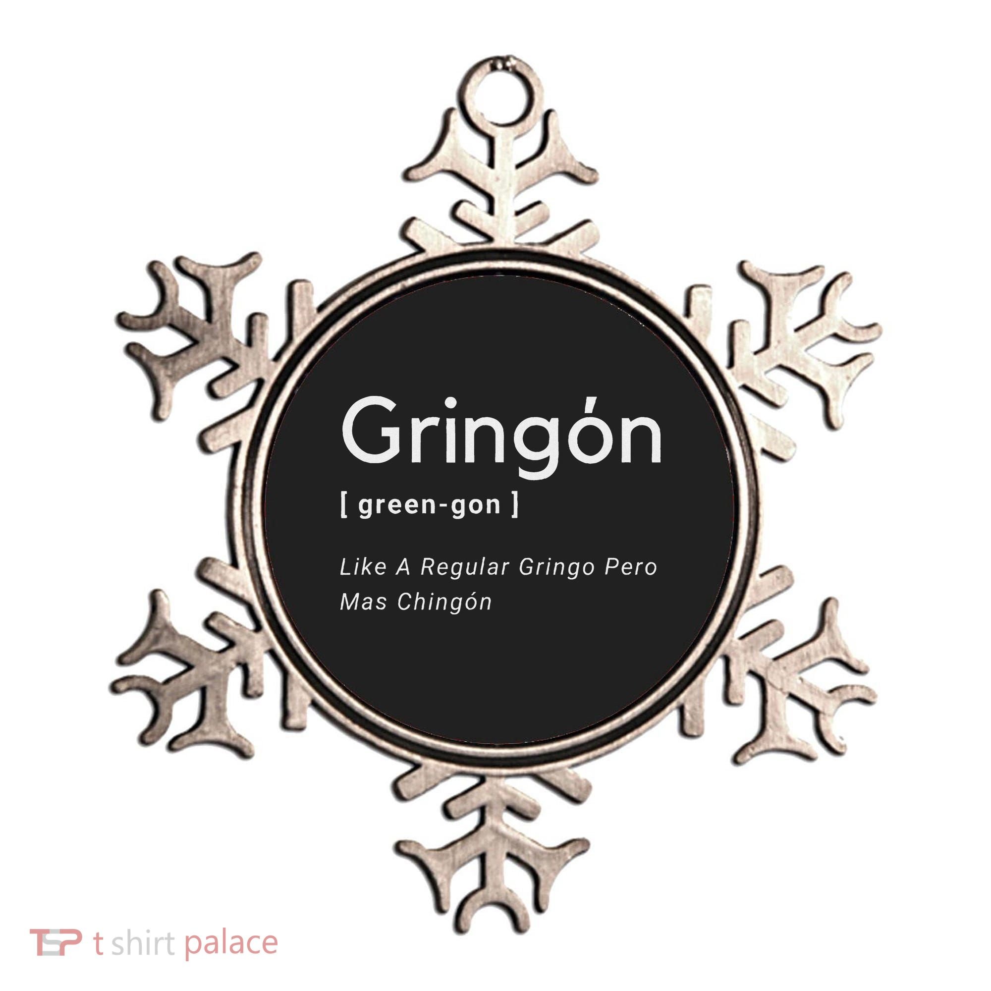 Gringon Green Gon Like A Regular Gringo Pero Mas Chingon Ornament