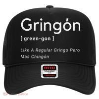 Gringon Green Gon Like A Regular Gringo Pero Mas Chingon Hat thumb 0