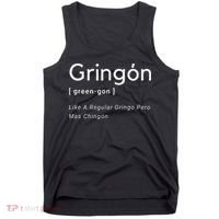 Gringon Green Gon Like A Regular Gringo Pero Mas Chingon Tank Top thumb 0